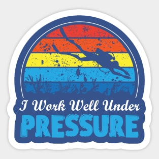 i work well under pressure 10 Sticker